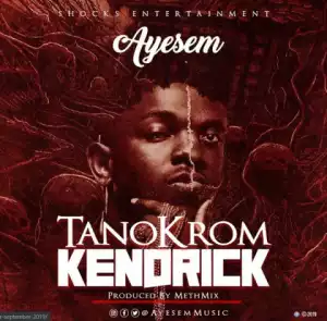 Ayesem - Tanokrom Kendrick (Prod. by MethMix)